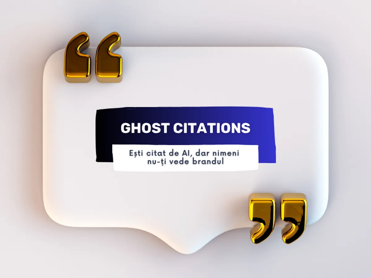 Ești citat de AI, dar nimeni nu-ți vede brandul: problema „ghost citations”