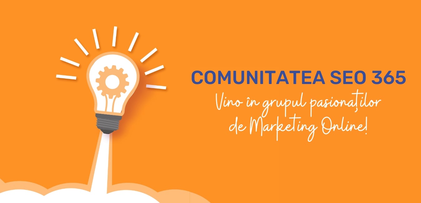 Vino în comunitatea pasionaților de Marketing Online – by SEO 365!