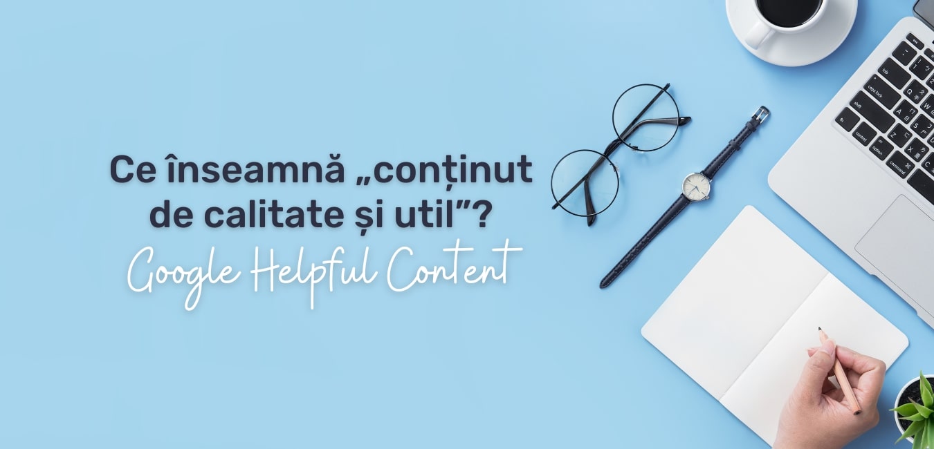 Ce înseamnă „conținut de calitate și util”?