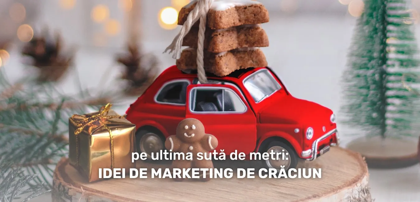 Idei de Marketing de Crăciun: pe ultima sută de metri!