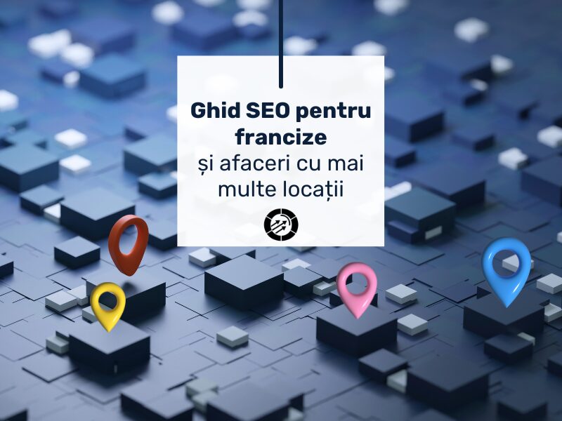 Ghid SEO pentru francize și afaceri cu multiple locații