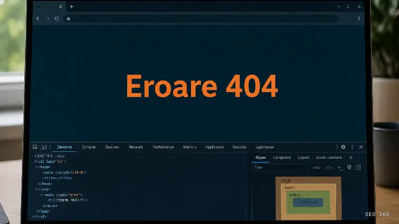 Captură din Glosarul SEO 365 pentru Eroare 404 (SEO tehnic): pagină inexistentă returnată de server în browser