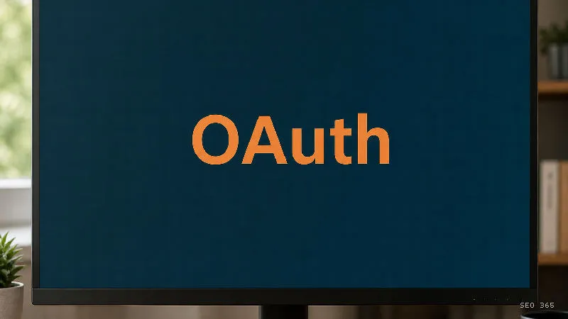 Captură din Glosarul SEO 365 pentru OAuth (Web și HTTP): OAuth este un protocol de autorizare prin care